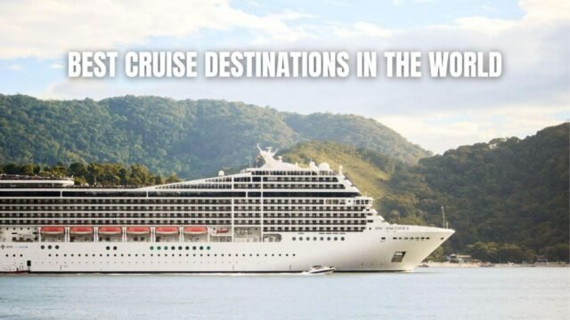 Best Cruise Destinations Best Cruise Destinations