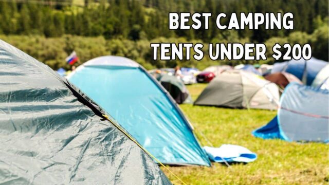 Best Camping Tents Under $200 Best Camping Tents Under $200